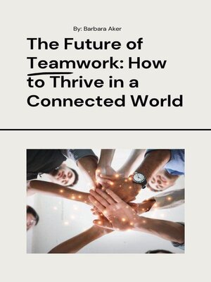 cover image of The Future of Teamwork